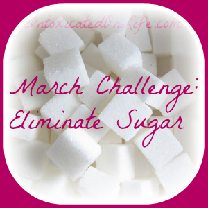 March Challenge- Eliminate Sugar