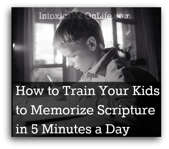 How to Train Your Kids to Memorize Scripture in 5 Minutes a Day