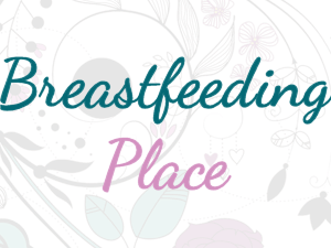 Breastfeeding Place: breastfeeding support