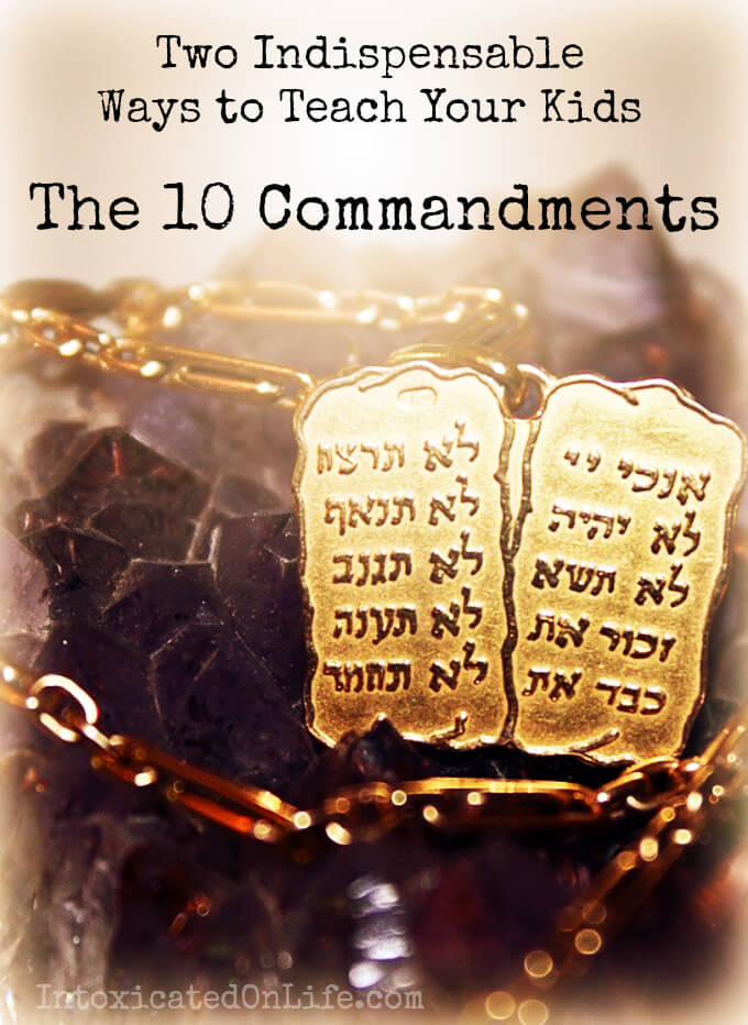 2 Indispensable Ways to Teach the 10 Commandments