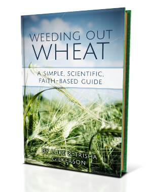 Weeding out Wheat A Simple Scientific Faith-Based Guide