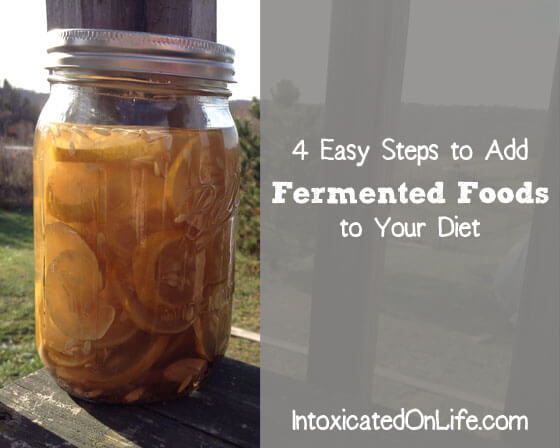 4 Easy Steps to Add Fermented Foods to Your Diet