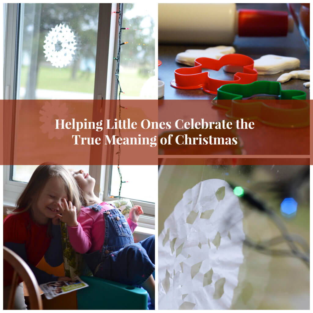 Practical ways to help little ones celebrate the TRUE meaning of Christmas!