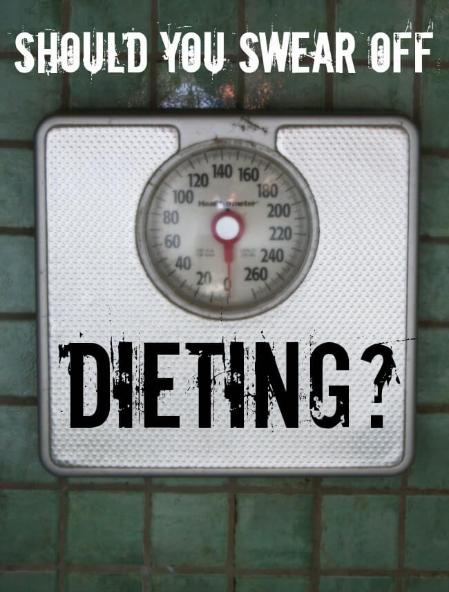 Should you swear off dieting?