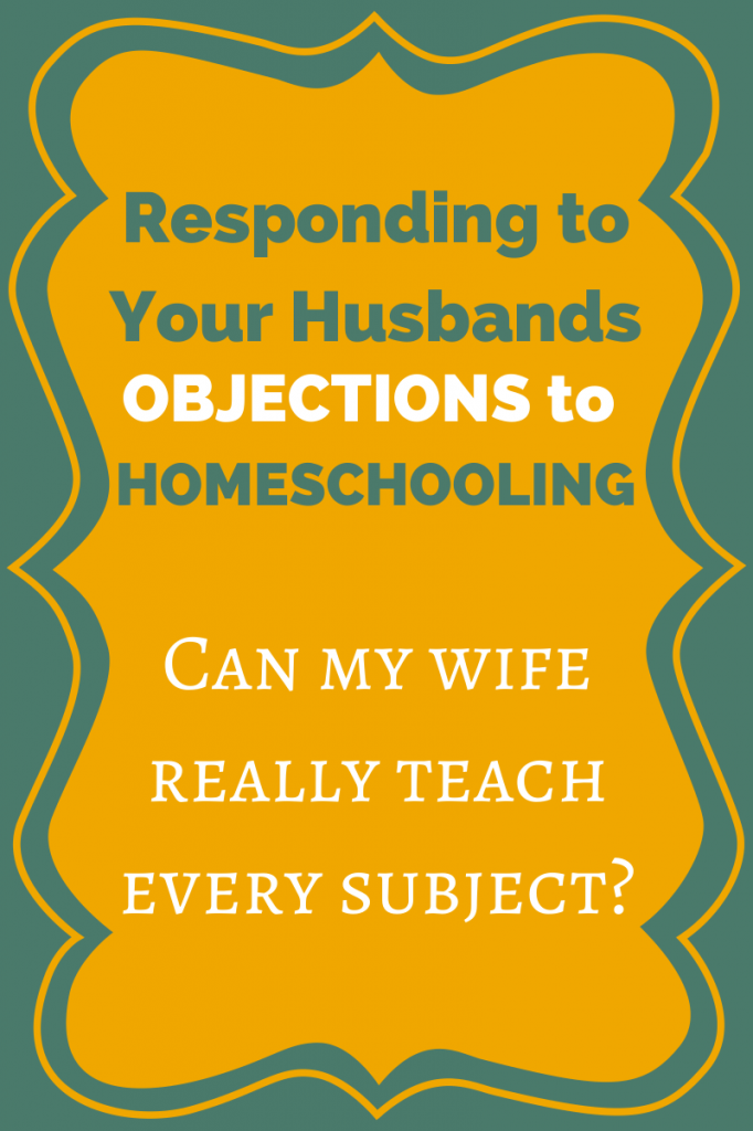 Responding to Your Husband's Objections to Homeschooling