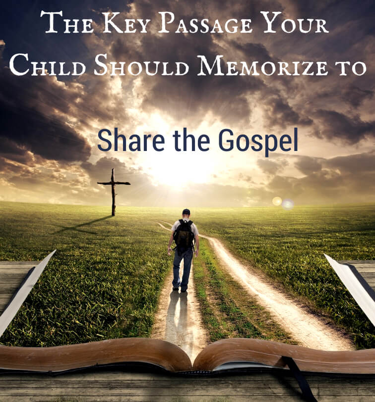 The Key Passage Your Child Should Memorize to Share the Gospel