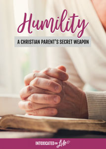 Humility: A Christian Parent's Secret Weapon