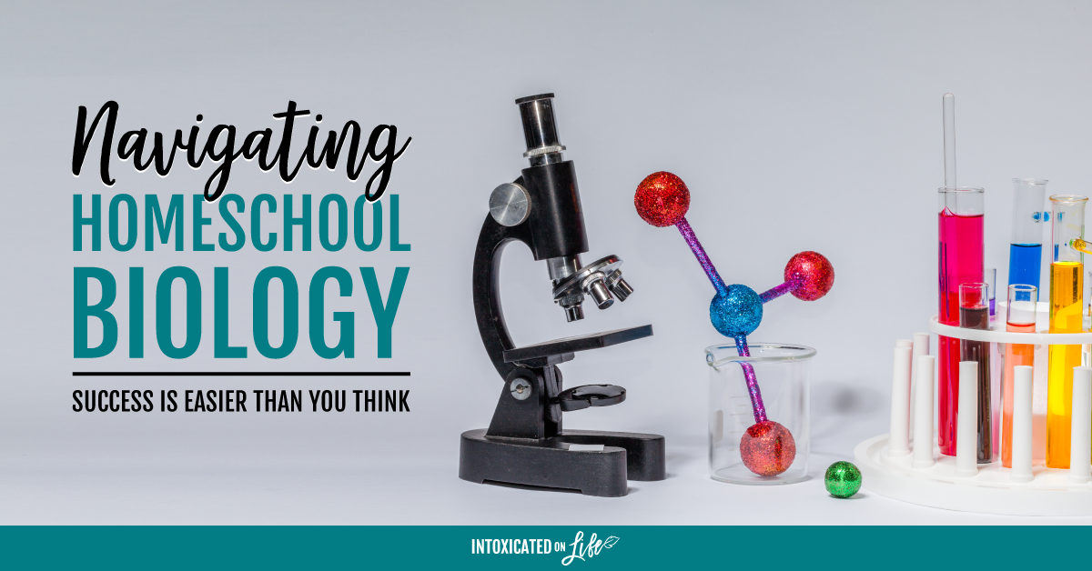 Navigating Homeschool Biology: Success Is Easier Than You Think